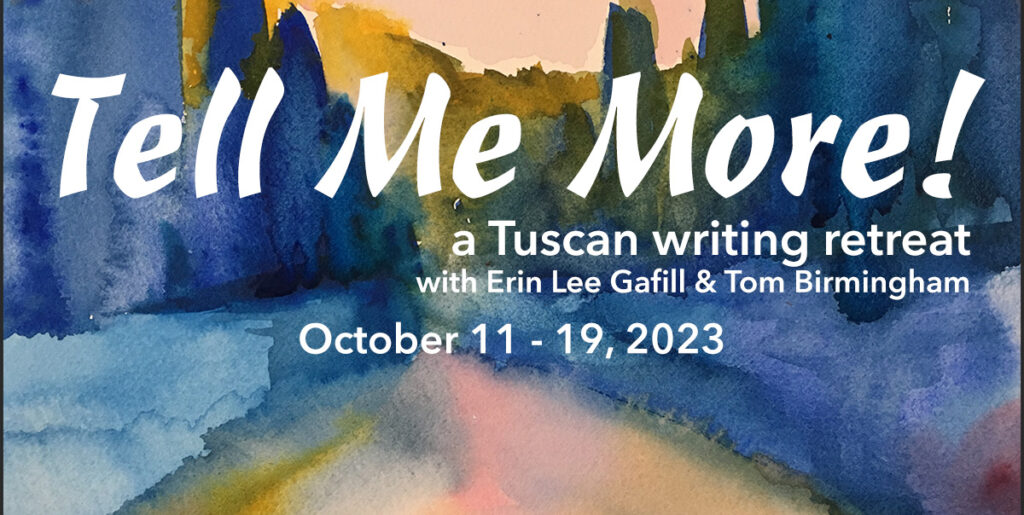 Tell Me More - Tuscan Writing Retreat